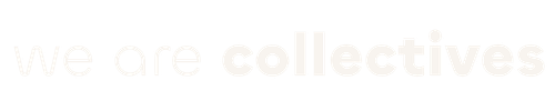 We Are Collectives