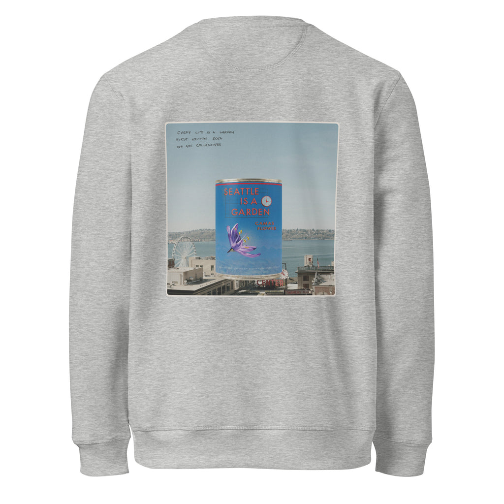 Seattle is a garden sweatshirt