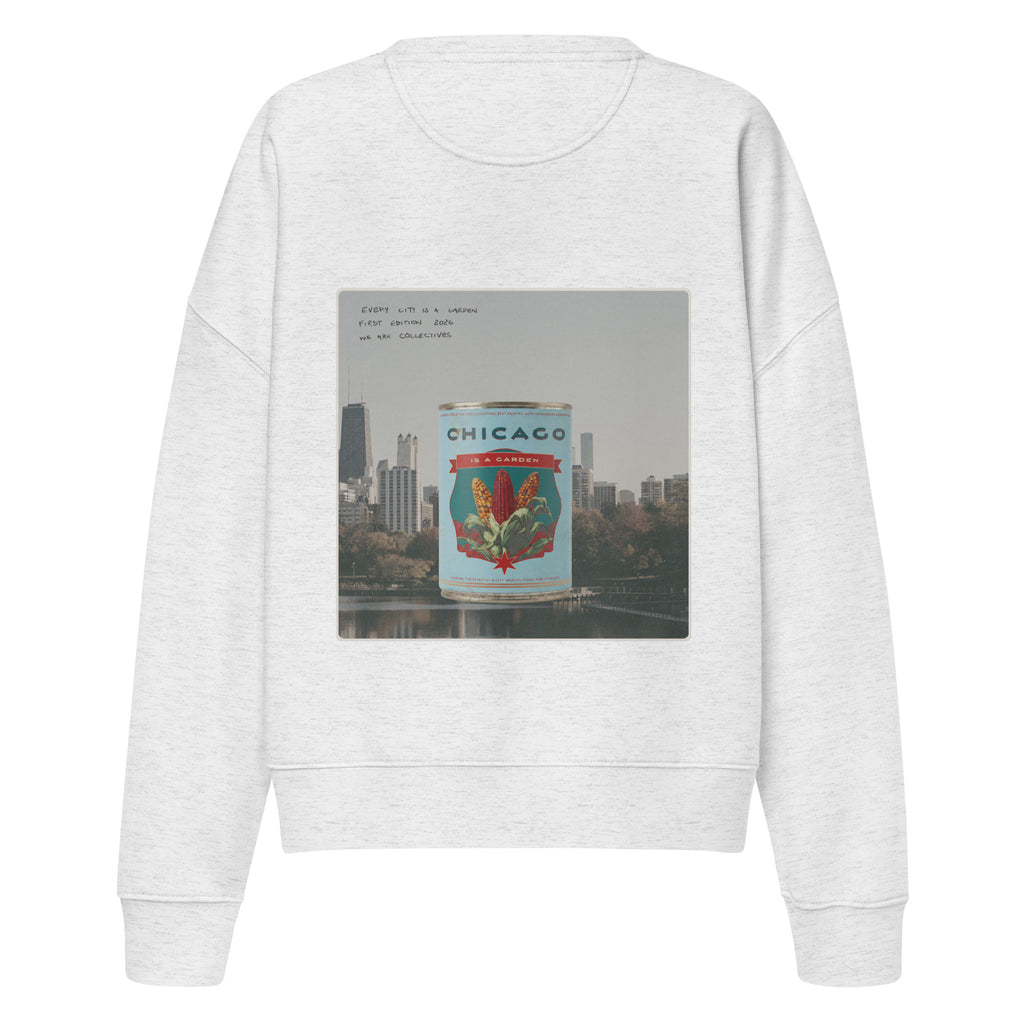Chicago is a garden cropped sweatshirt