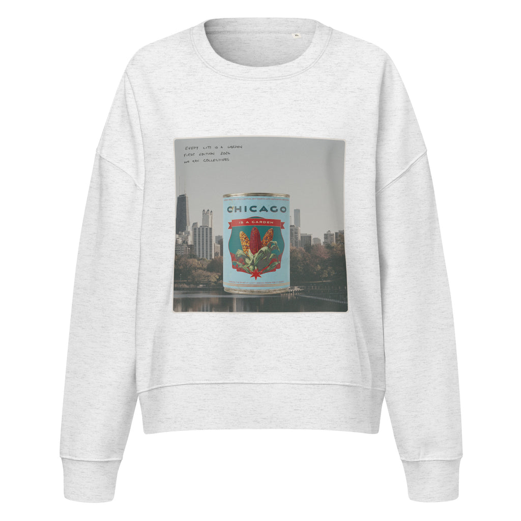Chicago is a garden cropped sweatshirt