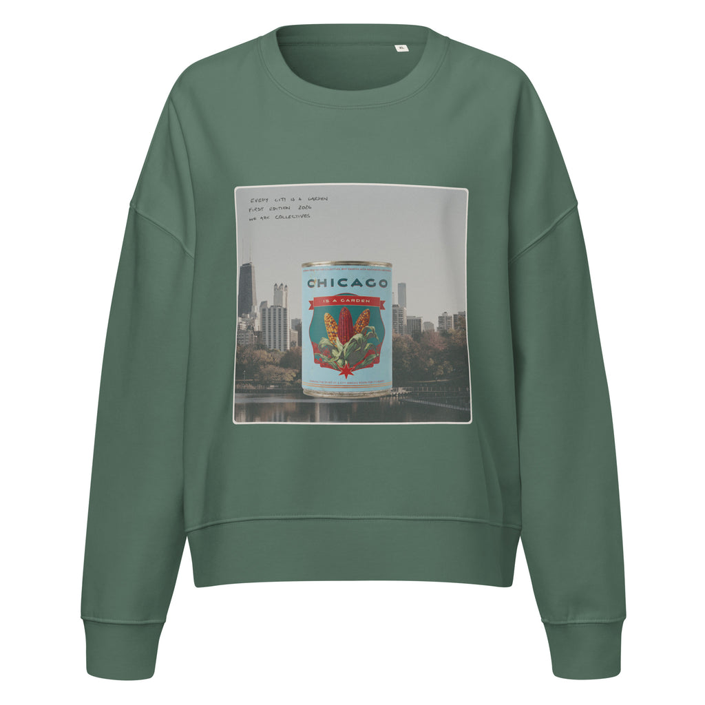 Chicago is a garden cropped sweatshirt